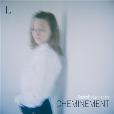 Raphaële Lannadère — Cheminement