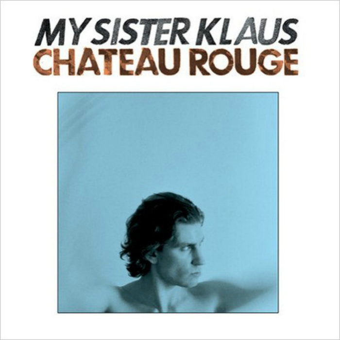My Sister Klaus — Château Rouge